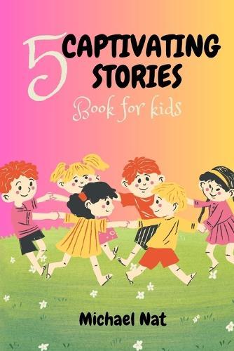 5 Captivating Stories.: Book for kids