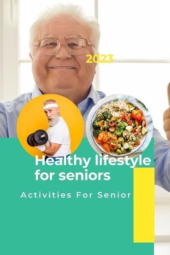 Healthy lifestyle for seniors: Activities for seniors