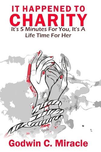 It Happened to Charity: It is five minutes for you but it is a lifetime for her