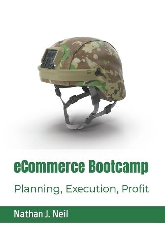 eCommerce Bootcamp: Planning, Execution, Profit