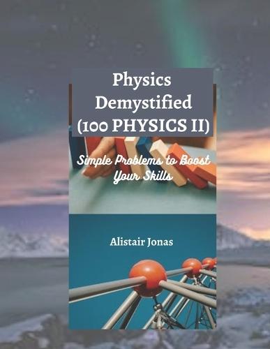 Physics Demystified: Simple problem to boost your skills