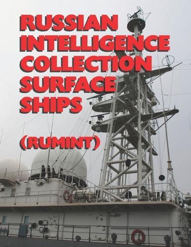 Russian Intelligence Collection Surface Ships: (Rumint)