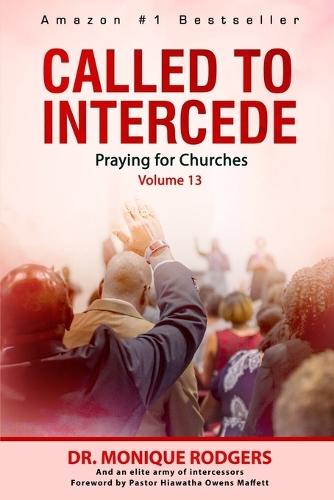 Called to Intercede Volume 13: Praying for Churches