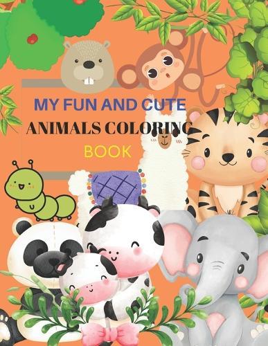 My Fun and Cute Animals Coloring Book: Big Animals for Color and Learn to Draw
