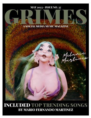 Grimes Magazine - May 2023 - Issue 37: Feat. Atlantic Records Artist, ' Melanie Martinez