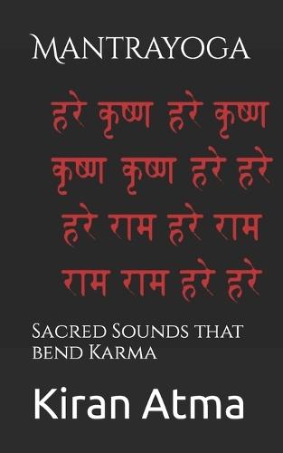 Mantrayoga: Sacred Sounds that bend Karma