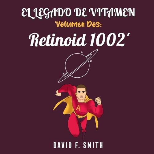 El Legado de Vitamen: 'Volumen Dos: Retinoid 1002'