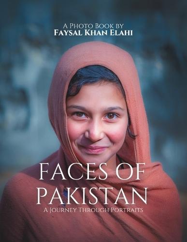 Faces of Pakistan: - A Journey Through Portraits
