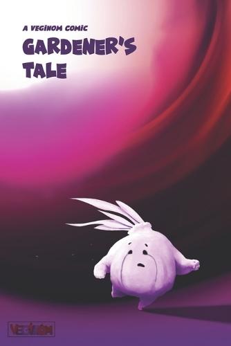 Veginom Comics: Gardener's Tale: A Healthy Fruit Comic Book