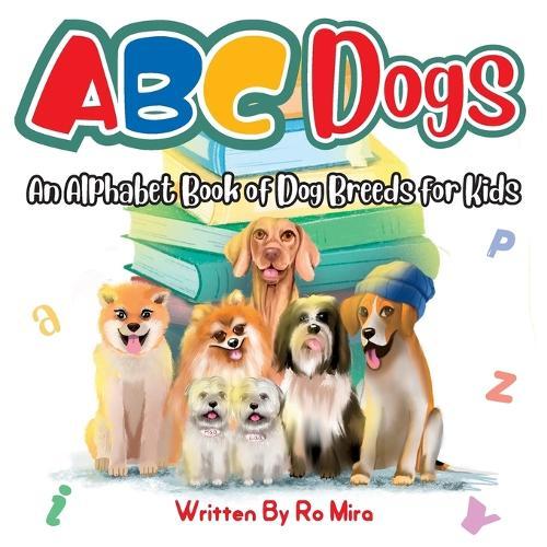 ABC Dogs: ""An Alphabet Book of Dog Breeds for Kids""