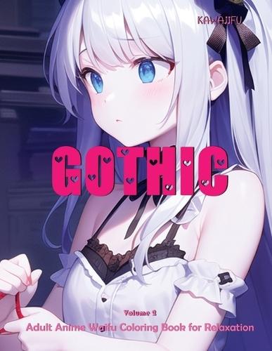 Kawaiifu - Gothic - Volume 2: Adult Anime Waifu Coloring Book for Relaxation
