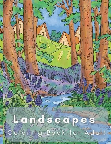 Landscapes Coloring Book: Relaxing Landscapes Coloring Book for adult, Stress and Anxiety Relief