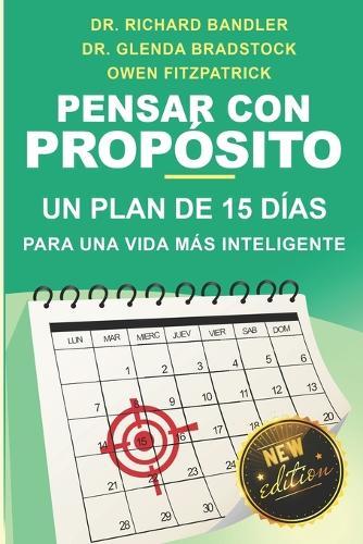 Pensar Con Propósito: Un plan de 15 días A UNA VIDA MÁS INTELIGENTE.