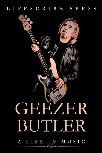 Geezer Butler Book: A Life in Music