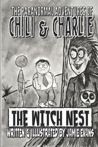 The Paranormal Adventures of Chili & Charlie: The Witch Nest