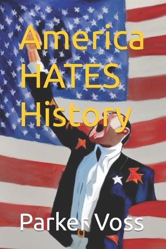 America HATES History