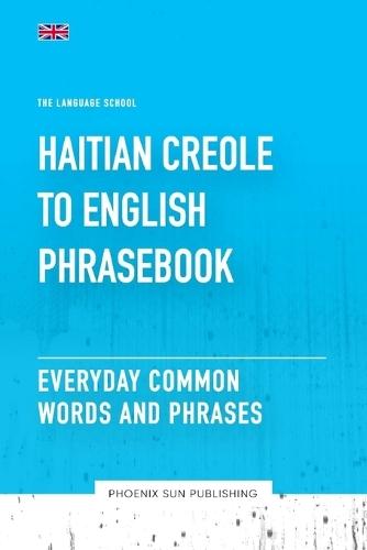 Haitian Creole To English Phrasebook - Everyday Common Words And Phrases
