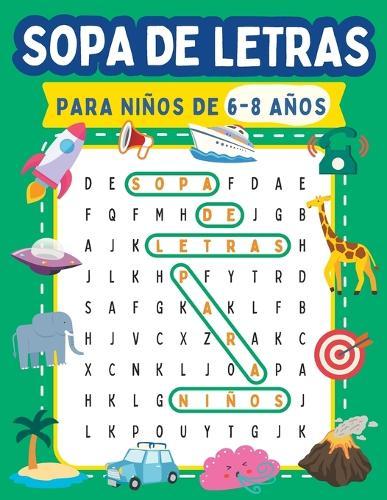 SOPA DE LETRAS para niños de 6-8 años: Pasatiempos divertidos y educativos