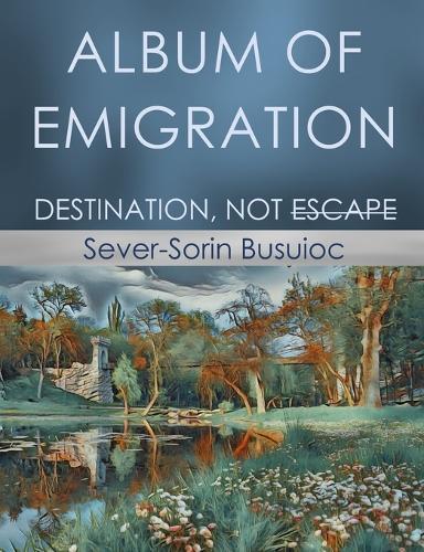 Album of Emigration: Destination, Not Escape