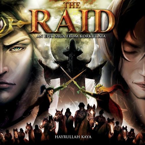 The raid: an epic saga from korkut ata