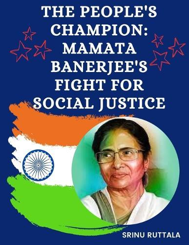 """The People's Champion": "Mamata Banerjee's Fight for Social Justice"""