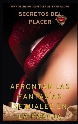 Afrontar las Fantasías Sexuales en la Pareja