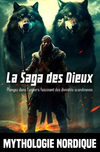 Mythologie NORDIQUE - La Saga des Dieux: Plongez dans l'univers fascinant des divinités scandinaves