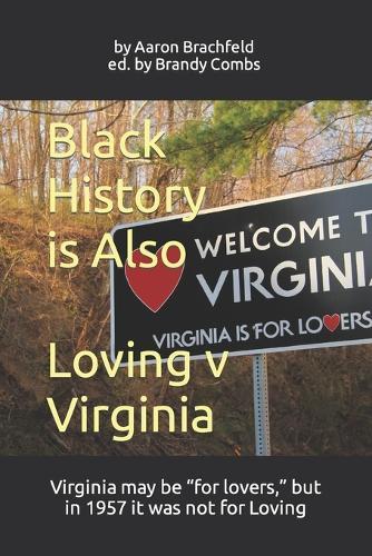 Black History is Also Loving v Virginia: Virginia may be ""for lovers,"" but in 1957 it was not for Loving