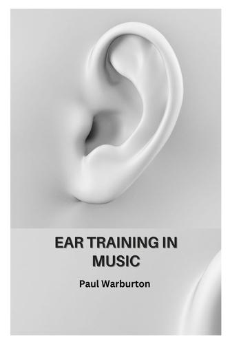 Ear Training in Music: A Comprehensive Guide to Ear Training