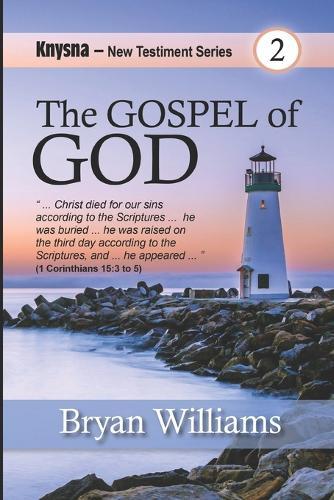 The Gospel of God: Knysna N.T. Series