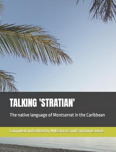 Talking 'Stratian': The native language of Montserrat in the Caribbean