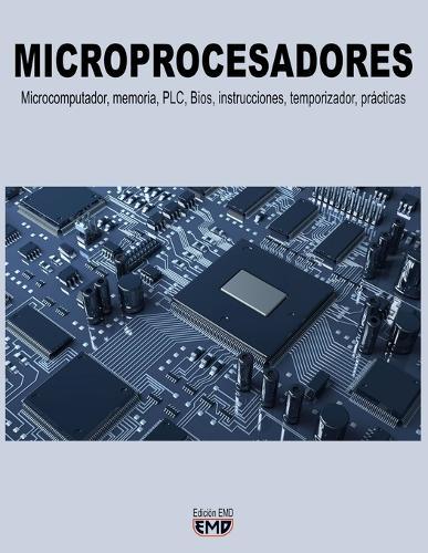 Microprocesadores: Microcomputador, memoria, PLC, Bios, instrucciones, temporizador, prácticas