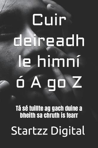 Cuir deireadh le himní ó A go Z: Tá sé tuillte ag gach duine a bheith sa chruth is fearr