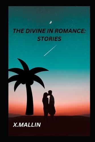 The Divine in Romance: Stories
