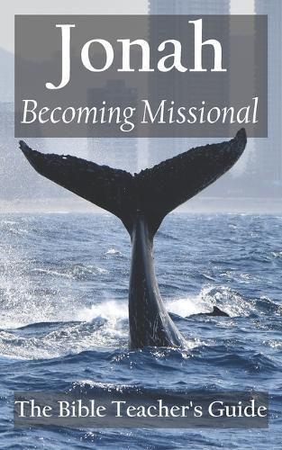 Jonah: Becoming Missional