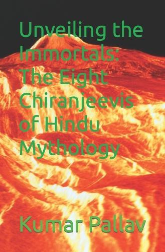 Unveiling the Immortals: The Eight Chiranjeevis of Hindu Mythology
