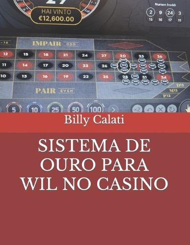 Sistema de Ouro Para Wil No Casino