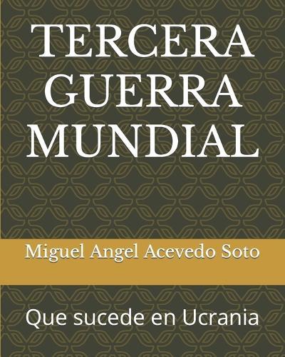 Tercera Guerra Mundial: Que sucede en Ucrania