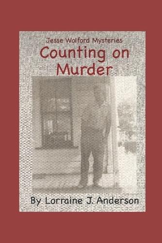 Counting On Murder: Jesse Wolford Mysteries