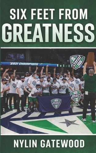 Six Feet From Greatness