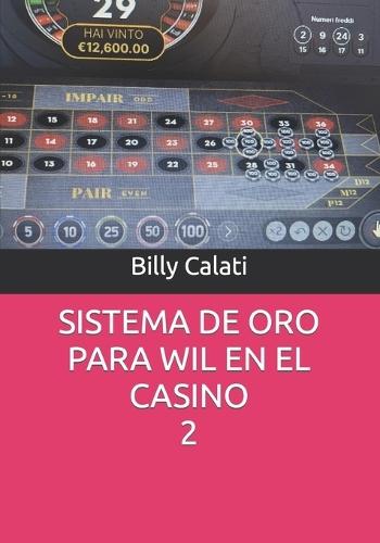 Sistema de Oro Para Wil En El Casino