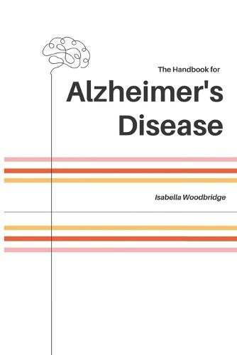 Alzheimer's Disease: - The Handbook -