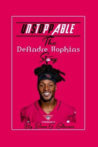 Unstoppable: The DeAndre Hopkins Story