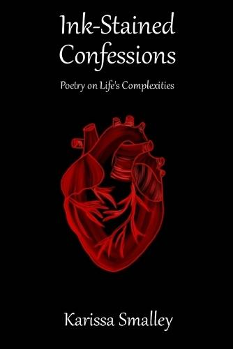 Ink-Stained Confessions: Poetry on Life's Complexities