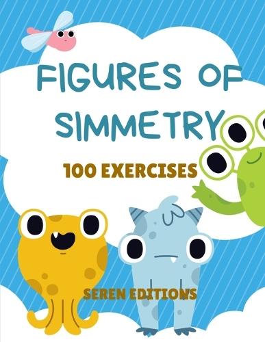 Figures in Symmetry 100 Exercises: Educational Games for Kids Ages 4-7