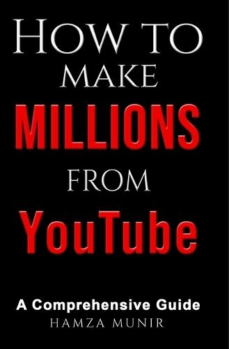 How to Make Millions from Youtube