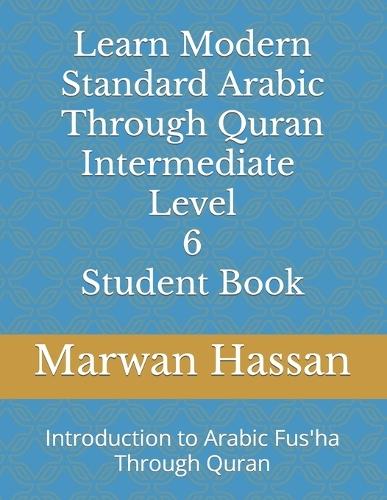 Learn Modern Standard Arabic Through Quran: Introduction to Arabic Fus'ha Through Quran