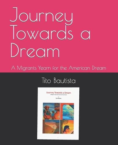 Journey Towards a Dream: A Migrants Yearn for the American Dream
