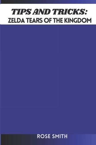 Tips and Tricks: Zelda Tears of the Kingdom