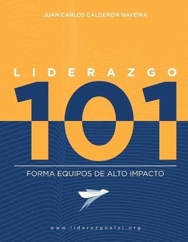Liderazgo 101: Forma equipos de alto impacto.